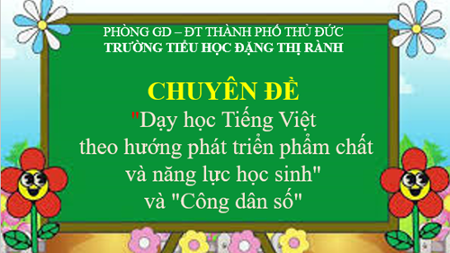 Chuyên đề  Dạy học Tiếng Việt theo hướng phát triển phẩm chất và năng lực học sinh  và  Công dân số 