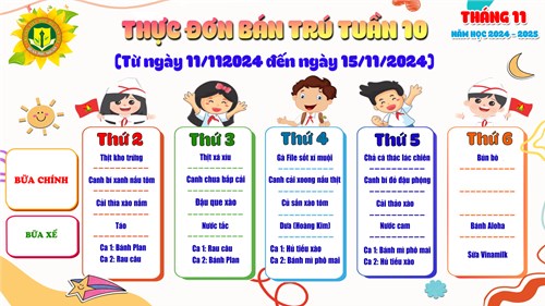 Thực đơn bán trú - Tuần 10 (từ ngày 11/11 - ngày 15/11/2024) Năm học 2024 - 2025