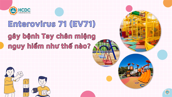Bệnh Tay chân miệng do EV71 có gì nguy hiểm?
