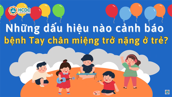 Tay chân miệng: Dấu hiệu cảnh báo bệnh trở nặng