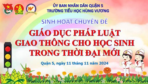 Sinh hoạt chuyên đề: Giáo dục pháp luật giao thông cho học sinh trong thời đại mới - Năm học: 2024 - 2025