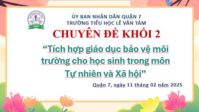Chuyên đề “Tích hợp giáo dục bảo vệ môi trường cho học sinh trong môn Tự nhiên và xã hội lớp 2 