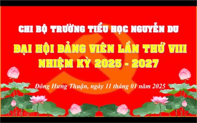 Đại hội đảng viên lần thứ viii nhiệm kỳ 2025 – 2027 – chi bộ trường tiểu học nguyễn du