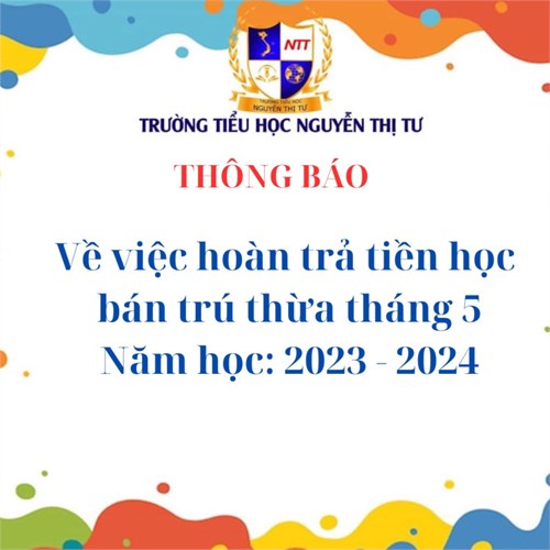 Thông báo về việc hoàn trả tiền học bán trú thừa của tháng 5 năm học 2023-2024