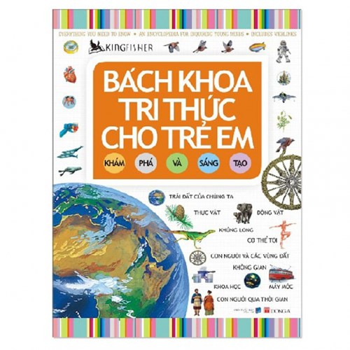Mỗi tuần 1 câu chuyện đẹp, một quyển sách hay, một tấm gương sáng : Bách Khoa Tri Thức Cho Bé - Khám Phá Và Sáng Tạo