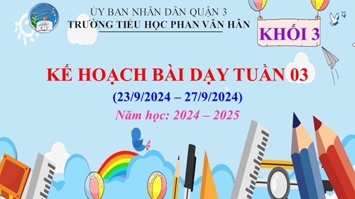 Kế hoạch bài dạy các lớp Khối 3, Tuần 3 (23/9/2024 - 27/9/2024) _ Năm học 2024 - 2025