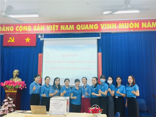 CĐCS trường Tiểu học Bình Trưng Đông tích cực tham gia Quyên góp hỗ trợ đồng nghiệp ngoại thành vui đón Tết Giáp Thìn năm 2024