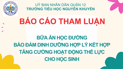 🌻🌻bữa ăn học đường đảm bảo dinh dưỡng hợp lý, kết hợp tăng cường hoạt động thể lực cho học sinh tiểu học🌻🌻