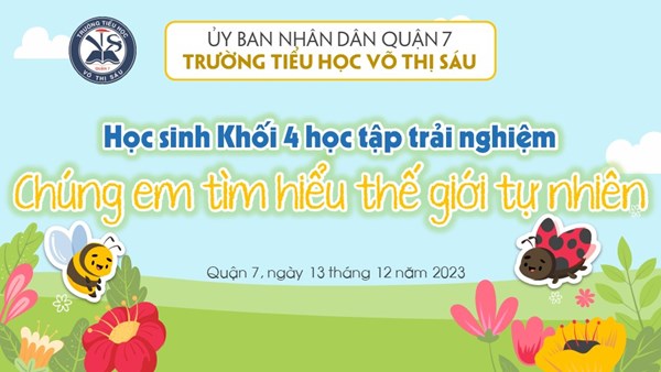 Học tập trải nghiệm cho học sinh Khối 4; Chủ đề: Chúng em tìm hiểu thế giới tự nhiên.