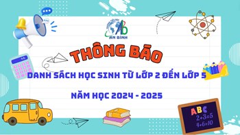 Danh sách học sinh từ lớp 2 đến lớp 5 năm học 2024 - 2025.