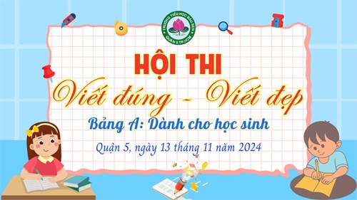 Tổ chức hội thi  Viết đúng, viết đẹp  dành cho Đội viên lớp Năm - Năm học 2024 - 2025