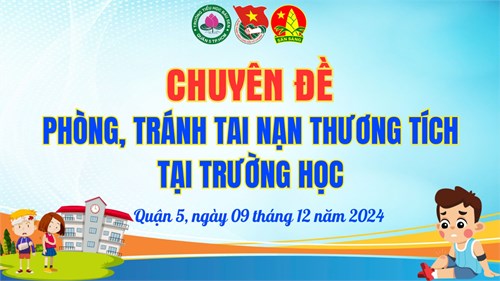 Tổ chức chuyên đề  Phòng, tránh tai nạn thương tích tại trường học  Năm học 2024 - 2025