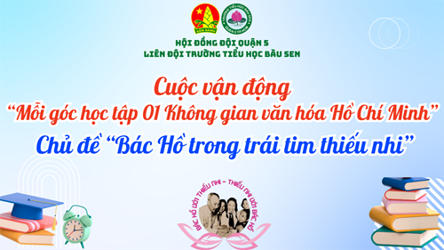 Cuộc vận động  Mỗi góc học tập 01 Không gian văn hóa Hồ Chí Minh  - Tháng 3/2024