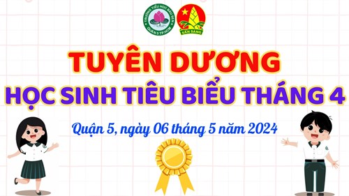 Tuyên dương học sinh tiêu biểu Tháng 4/2024