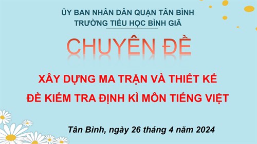 Hình ảnh sinh hoạt chuyên đề xây dựng ma trận và thiết kế đề kiểm tra định kì môn Tiếng Việt năm học 2023 - 2024
