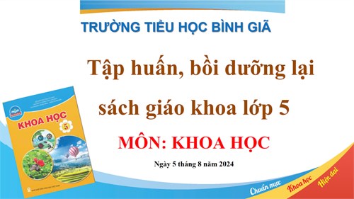 Hình ảnh tập huấn, bồi dưỡng lại sách giáo khoa lớp 5 - Môn Khoa học - Năm học 2024 - 2025