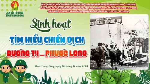 Sinh hoạt liên đội: giới thiệu chiến dịch đường 14 - phước long