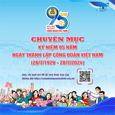 Phóng sự chào mừng kỷ niệm 95 năm ngày thành lập công đoàn việt nam