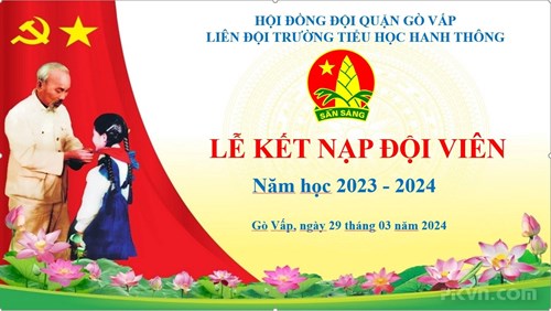 Lễ Kết Nạp Đội Viên Đội Thiếu Niên Tiền Phong Hồ Chí Minh