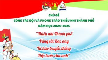 <a href="/nam-hoc-2024-2025/chu-de-cong-tac-doi-va-phong-trao-thieu-nhi-nam-hoc-2024-2025/ct/137213/1226432">Chủ đề công tác Đội và phong trào thiếu nhi<span class=bacham>...</span></a>