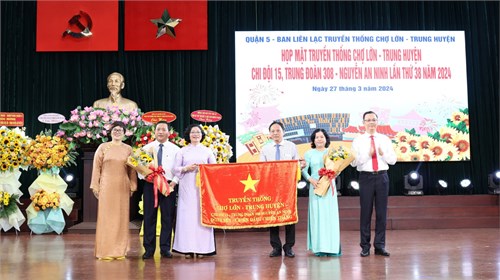 Quận 5 – ban liên lạc truyền thống chợ lớn – trung huyện họp mặt lần thứ 38 năm 2024