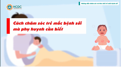 Tuyên truyền phòng chống bệnh sởi - hướng dẫn chăm sóc và theo dõi trẻ mắc bệnh sởi
