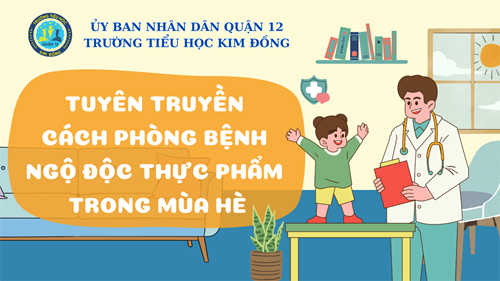 Tuyên truyền cách phòng bệnh ngộ độc thực phẩm trong mùa hè
