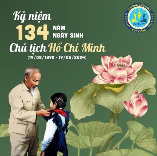 Chúc mừng kỷ niệm 134 năm Ngày sinh Chủ tịch Hồ Chí Minh (19/5/1890 - 19/5/2024)