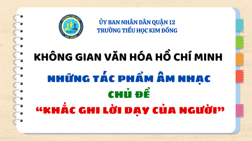 Những tác phẩm âm nhạc chủ đề “Khắc ghi lời dạy của Người”