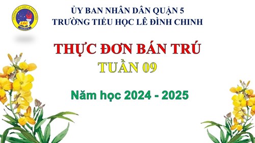 Thực đơn bán trú Tuần 09 (04/11/2024 - 08/11/2024)