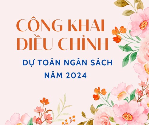 Trường Tiểu học Lương Thế Vinh công khai điều chỉnh dự toán ngân sách năm 2024