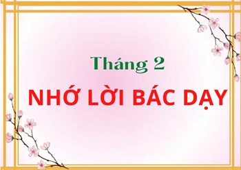 Nhớ lời bác dạy ngày 28/02 “Thẳng thắn tự phê bình và thật thà phê bình tức là đoàn kết mà đấu tranh và do đấu tranh đó đã đi đến đoàn kết hơn trước”.