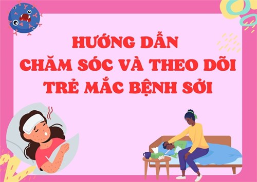 Hướng dẫn chăm sóc và theo dõi trẻ mắc bệnh sởi