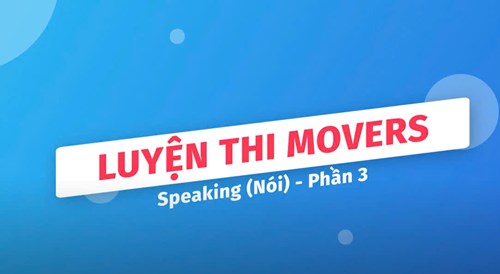 Luyện thi Movers Cambridge - Speaking (Nói)