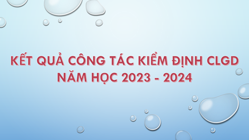 Báo cáo kết quả Kiểm định CLGD năm học 2023-2024