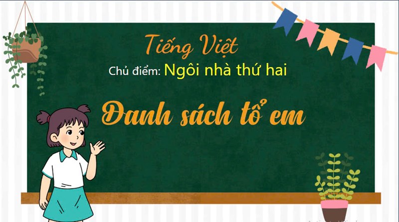 Khối 2 - Tiếng Việt: Ngôi nhà thứ hai_Danh sách tổ em