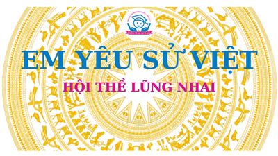 Trường Tiểu học Nguyễn Huệ _Lịch sử bằng tranh: Hội thề Lũng Nhai