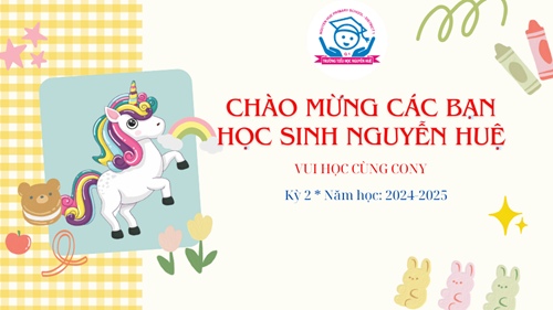 Tiểu học Nguyễn Huệ: Vui học cùng Cony - Năm học 2024 - 2025_Kì 02