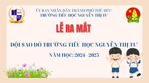 Lễ ra mắt Đội Sao đỏ Trường Tiểu học Nguyễn Thị Tư - Năm học 2024-2025