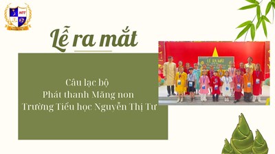 Lễ ra mắt Câu lạc bộ Phát thanh Măng non Trường Tiểu học Nguyễn Thị Tư