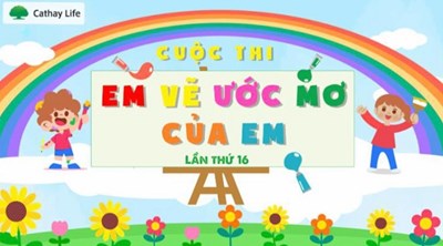 Cuộc thi “Em vẽ ước mơ của em”_Lần thứ 16_Năm 2024.