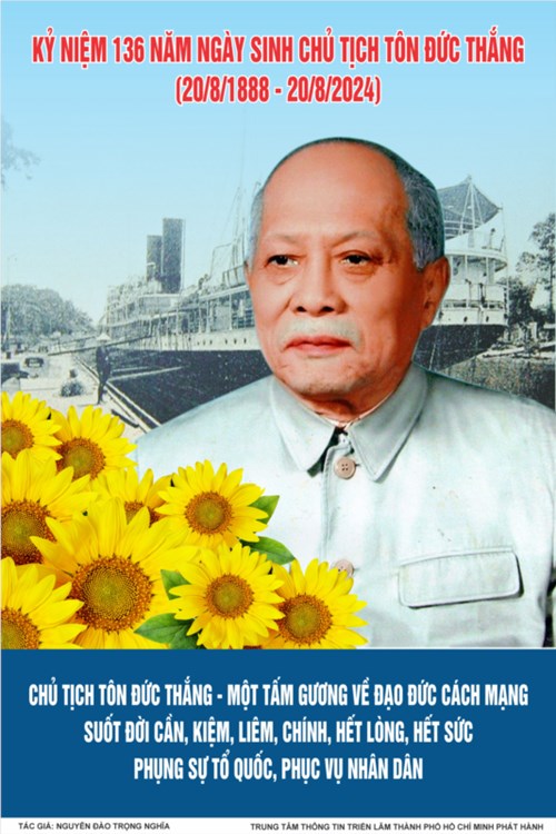 Kỷ niệm 136 năm ngày sinh của Chủ tịch Tôn Đức Thắng (20/8/1888 - 20/8/2024)