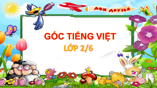 Góc Tiếng Việt Lớp: 2/6 Năm học 2024 - 2025