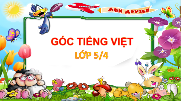 Góc Tiếng Việt Lớp: 5/4 Năm học 2024 - 2025