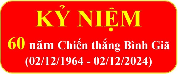 Kỷ niệm 60 năm chiến thắng Bình Giã  (02/12/1964  02/12/2024)