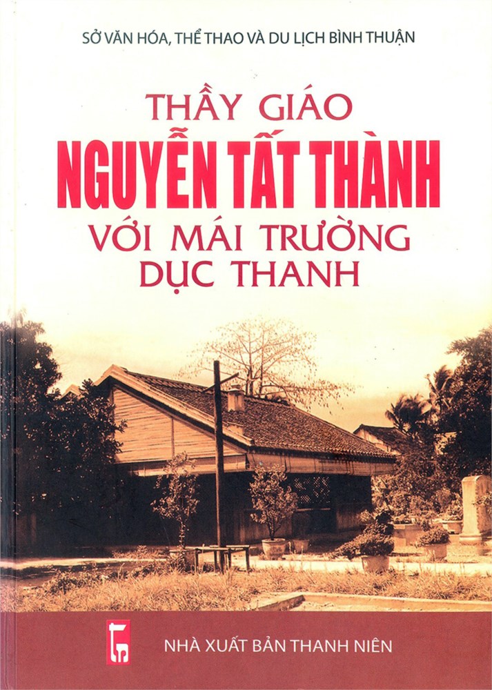 Thầy giáo Nguyễn Tất Thành với mái trường Dục Thanh