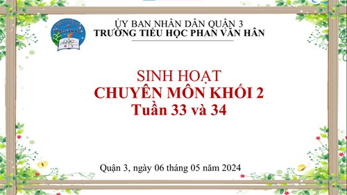 Sinh hoạt chuyên môn tuần 33 và 34