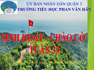 Sinh hoạt chào cờ tuần 33 năm học 2023-2024, cơ sở 2.