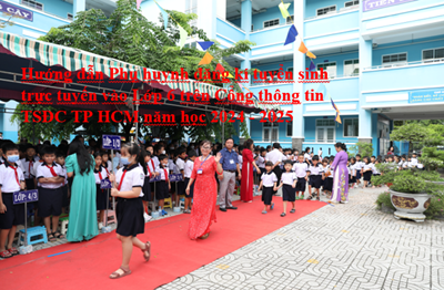 Hướng dẫn Phụ huynh đăng kí tuyển sinh trực tuyến vào Lớp 6 trên Cổng thông tin TSĐC TP HCM năm học 2024 - 2025