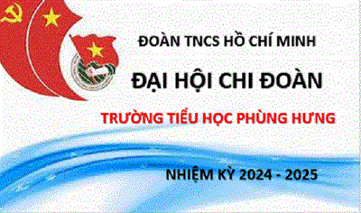 Đại hội Chi đoàn nhiệm kỳ 2024 - 2025